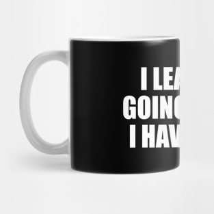 I learn by going where I have to go Mug